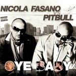 cover: Fasano, Nicola|Pitbull - Oye Baby (remixes)