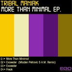 cover: Tribal Maniak - More Than Minimal