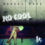 cover: Beekay Deep - No Cool EP