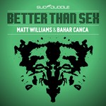 cover: Matt Williams & Bahar Canca - Better Than Sex