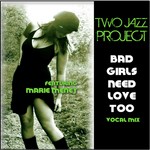 cover: Marie Meney|TWO JAZZ PROJECT - Bad Girls Need Love Too