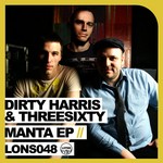 cover: Jack Harris|Threesixty|Dirty Harris - Manta EP