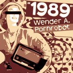 cover: Wender A & Pornrobot - 1989