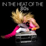 cover: Various - In The Heat Of The 80s