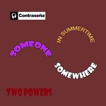 cover: Two Powers - Someone Somewhere In Summertime