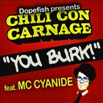 cover: Chili Con Carnage|Mc Cyanide - You Burk!