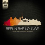 cover: Dark Reef Project|Various - Berlin Bar Lounge (A Lounge Selection Of Down-Tempo Beats) (unmixed tracks & continuous DJ mix)