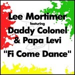 cover: Daddy Colonel & Papa Levi|Mortimer, Lee - Fi Come Dance