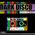 cover: Dark Disco - Disconnected EP