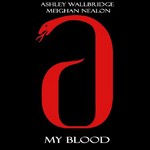 cover: Meighan Nealon|Wallbridge, Ashley - My Blood