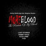 cover: Meighan Nealon|Wallbridge, Ashley - More Blood (The Remixes Of My Blood)