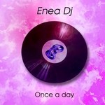 cover: Enea Dj - Once A Day