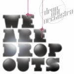 cover: Drop Out Orchestra - We Are Dropouts