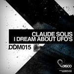 cover: Claude Solis - I Dream About UFOs