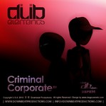 cover: Dub Elements & Venganza - Criminal Corporate PT 2