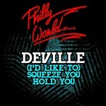 cover: Deville - (I'd Like To) Squeeze You Hold You