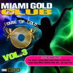 cover: Rivera, Tommy|Various - Miami Gold Club: Volume 3 (unmixed tracks)