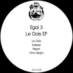 cover: Egal 3 - Le Dois EP