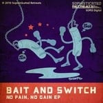 cover: Bait & Switch - No Pain No Gain EP