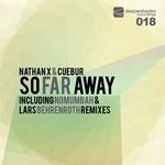 cover: Nathan X & Cuebur - So Far Away (Incl Lars Behrenroth & Nomumbah remixes)