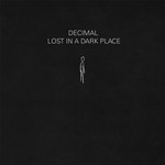 cover: Decimal - Lost In A Dark Place