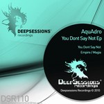 cover: Aquadro - You Dont Say Not EP