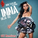 cover: Inna|Taylor, Bob - Deja Vu (Uk remixes)