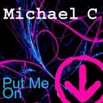 cover: Michael C - Put Me On