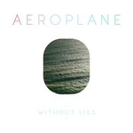 cover: Aeroplane - Without Lies