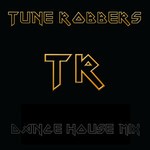 cover: Tune Robbers - Dance House Mix Performed By The Tune Robbers