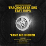 cover: Kapa|Trackmaster Dre - Take Me Higher