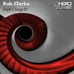 cover: Rob Clarke - Depth Charge EP