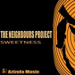 cover: The Neighbours Project - Sweetnees