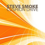 cover: Steve Smoke - Cushion Drive