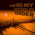 cover: Micro Tools - My World Order