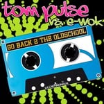 cover: E Wok|Tom Pulse - Go Back 2 The Oldschool