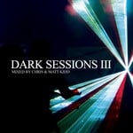 cover: Chris & Matt Kidd|Various - Dark Sessions III (mixed by Chris & Matt Kidd) (unmixed tracks)