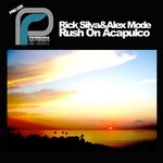 cover: Rick Silva & Alex Mode - Rush On Acapulco