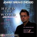 cover: Johnny Breaks Chicago - Heed The Word