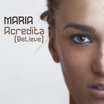 cover: Maria - Acredita (Believe)