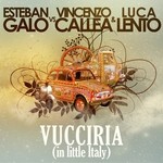 cover: Galo, Esteban|Vincenzo Callea & Luca Lento - Vucciria (In Little Italy)