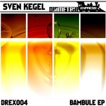 cover: Sven Kegel - Bambule EP