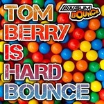 cover: Tom Berry - Tom Berry Is Hard Bounce EP