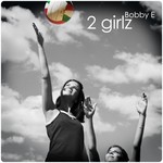 cover: Bobby E - Two Girlz