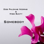 cover: Dos Palomas Negras|Miss Bunty - Somebody