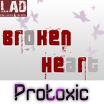 cover: Protoxic - Broken Heart