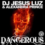 cover: Alexandra Prince|Dj Jesus Luz - Dangerous