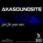 cover: Akasoundsite - Just For Your Ears