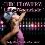 cover: Chic Flowerz - Lady Marmelade