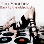 cover: Tim Sanchez - Back To The Oldshool